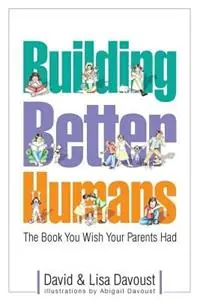 Speciale Aanbieding Building Better Humans - David Davoust - Lisa Davoust - Libro in lingua inglese - Robis, Inc. -