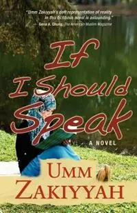 If I Should Speak, A Novel - Umm Zakiyyah - Libro in lingua inglese - Al-Walaa Publications - Laatste Kans