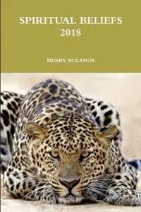 Koopje Spiritual Beliefs 2018 - Henry Bolanos - Libro in lingua inglese - Inherent Creativity Seminars Ics, Inc -