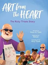 Koop Online Art from the Heart The Ricky Trione Story - Karyn W Tunks - Libro in lingua inglese - Sba Books, LLC -