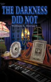 The Darkness Did Not - William L Biersach - Libro in lingua inglese - Tumblar House - Fabrieksprijs