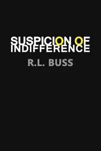 Laatste Kans Suspicion of Indifference - R L Buss - Libro in lingua inglese - Ragged Archetypes -