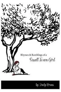 Finale Uitverkoop Rhymes & Ramblings of a Small Town Girl - Judy Bruns - Libro in lingua inglese - 3 Jw LLC DBA Coco Publications -