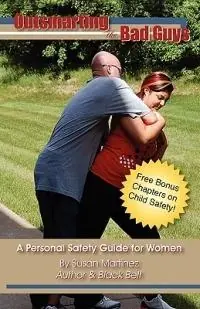 Outsmarting the Bad Guys A Personal Safety Guide for Women - Susan Martinez - Libro in lingua inglese - Booklocker.com - Finale Uitverkoop