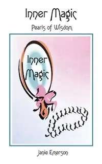 Inner Magic Pearls of Wisdom - Janie Emerson - Libro in lingua inglese - Jem Enterprises - The Magic of Me Hoge Kwaliteit