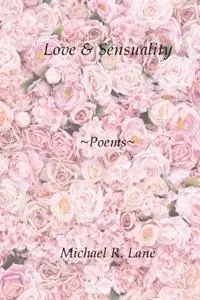 Dagaanbieding Love & Sensuality - Michael Robert Lane - Libro in lingua inglese - Bare Bones Press -