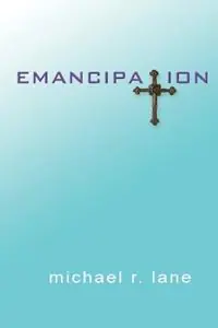 Emancipation - Michael R Lane - Libro in lingua inglese - Bare Bones Press - Meest Verkocht