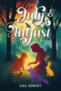 Koop Vandaag July & August - Lisa Downey - Libro in lingua inglese - Green Tea Press -