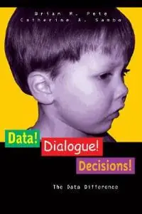 Data! Dialogue! Decisions! The Data Difference - Brian Mitchell Pete - Catherine A. Duncan - Libro in lingua inglese - SAGE Publications Inc - In A Nutshell Series Korting