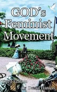 God‘s Feminist Movement - Daniel Hanson - Libro in lingua inglese - Silver Palace Enterprises - Alleen Vandaag