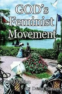 Hete Deal God‘s Feminist Movement - Daniel Hanson - Libro in lingua inglese - Silver Palace Enterprises -