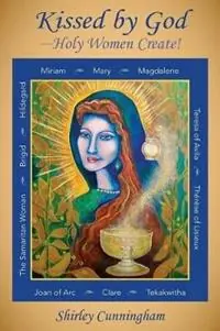 Laatste Kans Kissed by God-Holy Women Create! - Shirley Cunningham - Libro in lingua inglese - Amoranita Publishing -