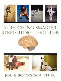 Voordeelprijs Stretching Smarter Stretching Healthier - Jolie Bookspan - Libro in lingua inglese - Neck and Back Pain Sports Medicine -