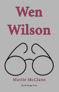 Wen Wilson - Mattie McClane - Libro in lingua inglese - Myrtle Hedge Press - Korting
