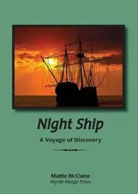 Superprijs Night Ship A Voyage of Discovery - Mattie McClane - Libro in lingua inglese - Myrtle Hedge Press -