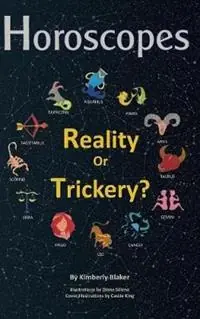 Superprijs Horoscopes Reality or Trickery? - Kimberly Blaker - Libro in lingua inglese - Green Grove Press - Sleuthing for Explanations