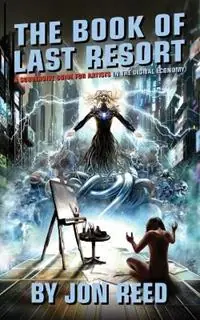 The Book of Last Resort A Subversive Guide for Artists in the Digital Economy - Jon Reed - Libro in lingua inglese - Ecruiting Alternatives, Inc - Merkproduct