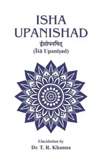 Isha Upanishad - T R Khanna - Libro in lingua inglese - Wisdom Publishers Organization, Inc. - Speciale Aanbieding