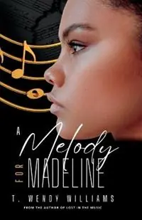 A Melody for Madeline - T Wendy Williams - Libro in lingua inglese - Gallien G5 Publishing - Betaalbaar