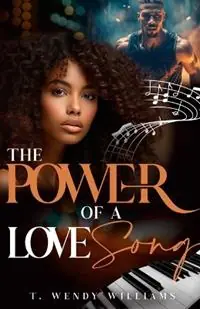 The Power of a Love Song - T Wendy Williams - Libro in lingua inglese - Gallien G5 Publishing - Weekendaanbieding