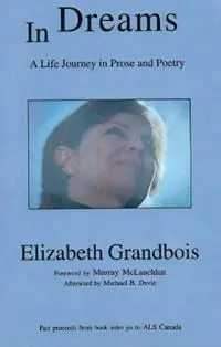 In Dreams A Life Journey in Prose and Poetry - Elizabeth Grandbois - Libro in lingua inglese - Manor House Publishing Inc - Speciale Aanbieding