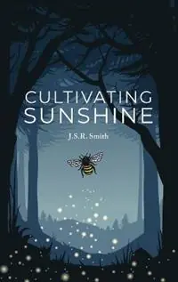 Lage Kosten Cultivating Sunshine - J S R Smith - Libro in lingua inglese - Smelbiney Publishing -