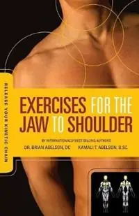 Korting Release Your Kinetic Chain with Exercises for the Jaw to Shoulder - Brian James Abelson - Kamali Thara Abelson - Libro in lingua inglese - Rowan Tree Books Ltd. -