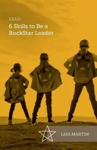 Shop Nu Lead 6 Skills To Be A RockStar Leader - Lisa Martin - Libro in lingua inglese - Lisa Martin -