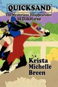 Hete Deal Quicksand - The Mysterious Disappearance of Dakotaroo - Krista Michelle Breen - Libro in lingua inglese - Groundskeeper‘s Cottage Press -
