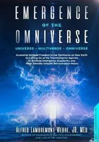 Goedkoop Emergence of the Omniverse Universe - Multiverse - Omniverse - Alfred Lambremont Webre - Libro in lingua inglese - Universebooks.com - Omniverse