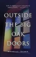 Laatste Versie Outside the Big Oak Doors - Michelle Tocher - Libro in lingua inglese - Wonderlit Press -