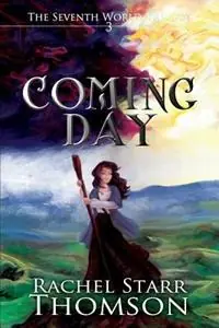 Coming Day - Rachel Starr Thomson - Libro in lingua inglese - Little Dozen Press - Laatste Versie