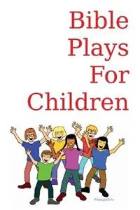 Populair Bible Plays for Children - Howard Bruce Stephens - Libro in lingua inglese - Hands Be Strong, Inc. -