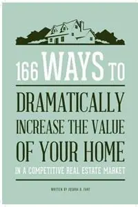 166 Ways to Dramatically Improve the Value of Your Home - Joshua Fant - Libro in lingua inglese - North Pacific Publishing - Gereduceerde Prijs