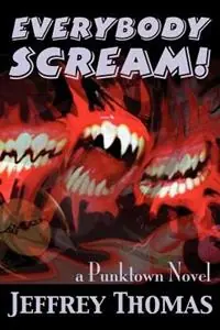 Exclusieve Aanbieding Everybody Scream! - Jeffrey Thomas - Libro in lingua inglese - Raw Dog Screaming Press -