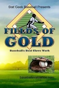 Fields of Gold, Baseball‘s Best Glove Work - Baseballevaluation Com - Libro in lingua inglese - Jdp Econ Publications - Aanbieding