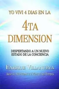 Beste Prijs Yo Vivi 4 Dias en la 4ta Dimension - Enrique Villanueva - Libro in lingua inglese - Lulu.com -