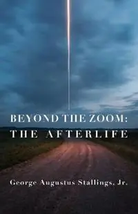 Beyond the Zoom The Afterlife - George Augustus Stallings - Libro in lingua inglese - Sks Press - Veilige Betaling