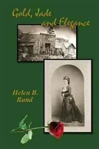 Gold, Jade and Elegance - Helen B Rand - Libro in lingua inglese - Country Side Press - Actieprijs