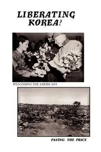 Bestel Nu Liberating Korea ? - Arthur J Paone - Libro in lingua inglese - Belmar Publications -