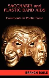 Saccharin and Plastic Band AIDS Comments in Poetic Prose - Branch Isole - Libro in lingua inglese - Mana‘o Publishing - Snelle Levering