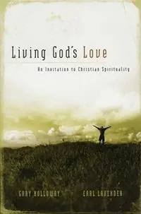 Living God‘s Love An Invitation to Christian Spirituality - Earl Lavender - Gary Holloway - Libro in lingua inglese - ACU Press/Leafwood Publishers - Fabrieksprijs