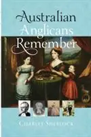 Australian Anglicans Remember - Charles Sherlock - Libro in lingua inglese - Broughton Publishing Pty Ltd - Favoriet