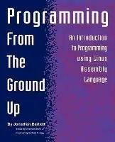 Fabrieksprijs Programming from the Ground Up - Jonathan Bartlett - Libro in lingua inglese - Bartlett Publishing -