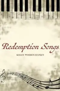 Redemption Songs - Kelley Wooden-Stanley - Libro in lingua inglese - Highly Recommended Int‘l - Bestel Nu
