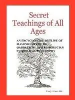Goedkoop Secret Teachings of All Ages An Encyclopedic Outline of Masonic, Hermetic, Qabbalistic and Rosicrucian Symbolical Philosophy - Manly Palmer Hall - Libro in lingua inglese - Murine Communications -