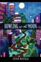 Koop Online Howling at the Moon - Steven Mayfield - Libro in lingua inglese - Mount Parnassus Press -