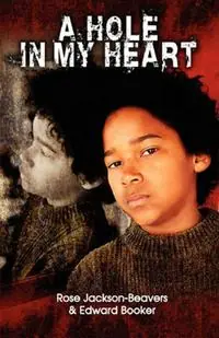Betaalbaar A Hole in My Heart - Rose Jackson-Beavers - Libro in lingua inglese - Prioritybooks Publications -