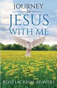 Nieuw Journey to Jesus With Me - Rose Jackson-Beavers - Libro in lingua inglese - Prioritybooks Publications -