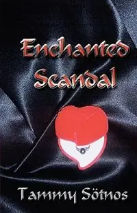 Weekendaanbieding Enchanted Scandal - Tammy Sotnos - Tammy Mate‘ - Libro in lingua inglese - Fame‘s Eternal Books, LLC -